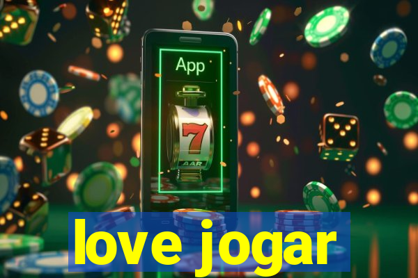 love jogar